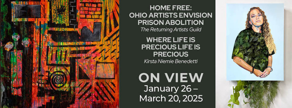 Home Free: Ohio Arrists Envision Prison Abolition The Returning Artists Guild