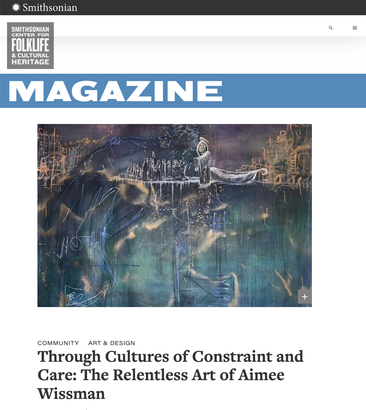 Smithsoniean Center for Folklife & Cultural Heritage Magazine | Through Culture of Contstraint and Care: The Relentless Art of Aimee Wissman | Screenshot